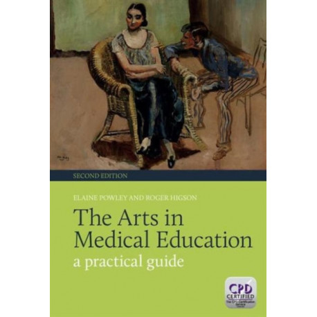 The Arts in Medical Education: A Practical Guide, Second Edition