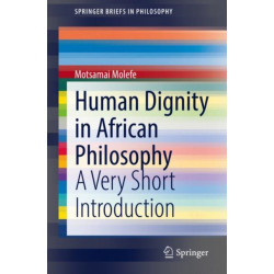 Human Dignity in African Philosophy: A Very Short Introduction