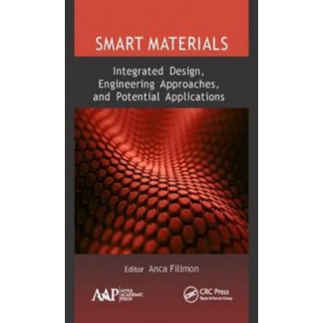 Smart Materials: Integrated Design, Engineering Approaches, and Potential Applications
