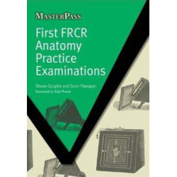 First FRCR Anatomy Practice Examinations