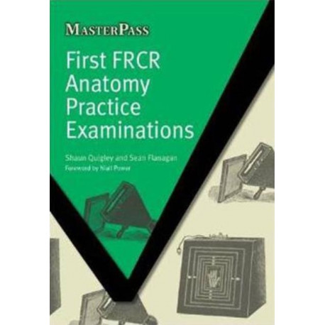 First FRCR Anatomy Practice Examinations