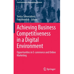 Achieving Business Competitiveness in a Digital Environment: Opportunities in E-commerce and Online Marketing