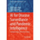 AI for Disease Surveillance and Pandemic Intelligence: Intelligent Disease Detection in Action