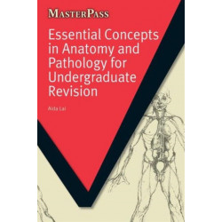 Essential Concepts in Anatomy and Pathology for Undergraduate Revision