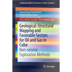Geological-Structural Mapping and Favorable Sectors for Oil and Gas in Cuba: Non-seismic Exploration Methods