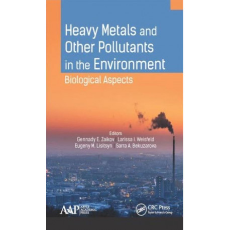 Heavy Metals and Other Pollutants in the Environment: Biological Aspects