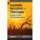 Sustainable Agriculture and Food Supply: Scientific, Economic, and Policy Enhancements