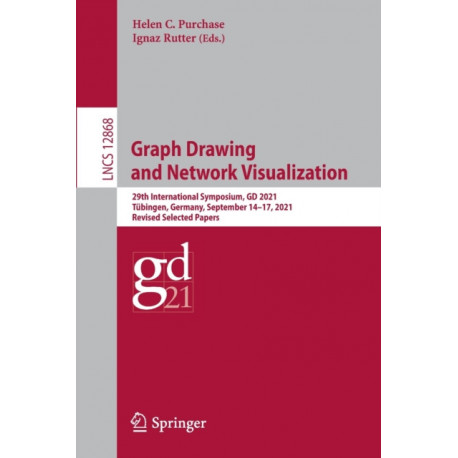 Graph Drawing and Network Visualization: 29th International Symposium, GD 2021, Tubingen, Germany, September 14–17, 2021, Revised Selected Papers