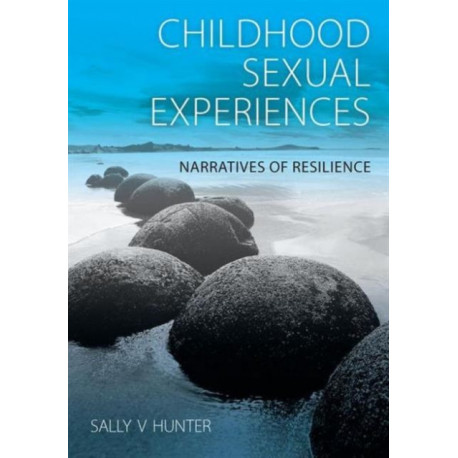 Childhood Sexual Experiences: Narratives of Resilience