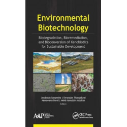 Environmental Biotechnology: Biodegradation, Bioremediation, and Bioconversion of Xenobiotics for Sustainable Development