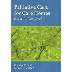 Palliative Care for Care Homes: A Practical Handbook