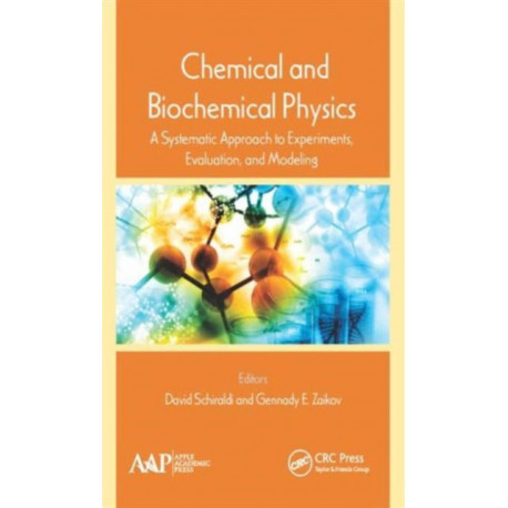 Chemical and Biochemical Physics: A Systematic Approach to Experiments, Evaluation, and Modeling
