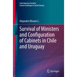 Survival of Ministers and Configuration of Cabinets in Chile and Uruguay