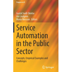 Service Automation in the Public Sector: Concepts, Empirical Examples and Challenges