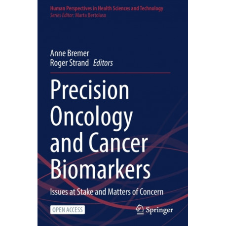 Precision Oncology and Cancer Biomarkers: Issues at Stake and Matters of Concern