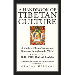 A Handbook Of Tibetan Culture: A Guide to Tibetan Centres and Resources Throughout the World