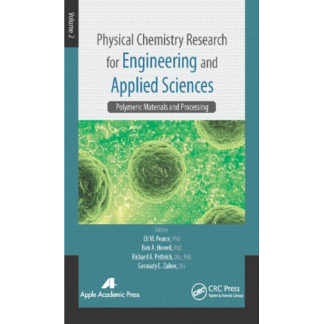 Physical Chemistry Research for Engineering and Applied Sciences, Volume Two: Polymeric Materials and Processing