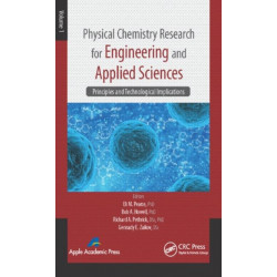 Physical Chemistry Research for Engineering and Applied Sciences, Volume One: Principles and Technological Implications