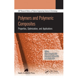 Polymers and Polymeric Composites: Properties, Optimization, and Applications