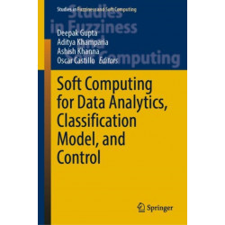 Soft Computing for Data Analytics, Classification Model, and Control