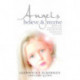 Angels Believe and Receive: Bring the guidance and wisdom of the angels into your life