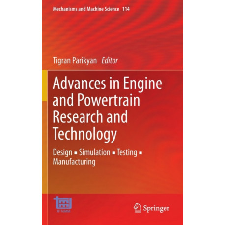 Advances in Engine and Powertrain Research and Technology: Design ? Simulation ? Testing ? Manufacturing