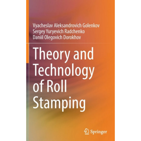 Theory and Technology of Roll Stamping