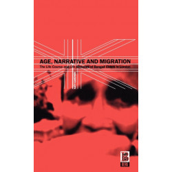 Age, Narrative and Migration: The Life Course and Life Histories of Bengali Elders in London