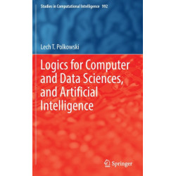 Logics for Computer and Data Sciences, and Artificial Intelligence