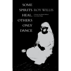 Some Spirits Heal, Others Only Dance: A Journey into Human Selfhood in an African Village