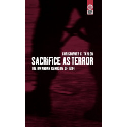 Sacrifice as Terror: The Rwandan Genocide of 1994