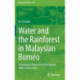 Water and the Rainforest in Malaysian Borneo: Hydrological Research at the Danum Valley Field Studies Center