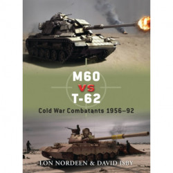 M60 vs T-62: Cold War Combatants 1956–92
