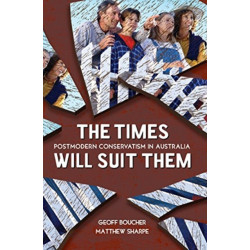 The Times Will Suit Them: Postmodern conservatism in Australia