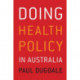 Doing Health Policy in Australia