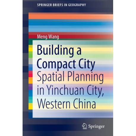 Building a Compact City: Spatial Planning in Yinchuan City, Western China