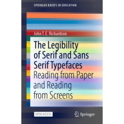 The Legibility of Serif and Sans Serif Typefaces: Reading from Paper and Reading from Screens