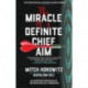 The Miracle of a Definite Chief Aim