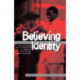 Believing Identity: Pentecostalism and the Mediation of Jamaican Ethnicity and Gender in England