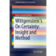 Wittgenstein's On Certainty: Insight and Method
