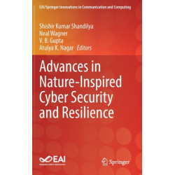 Advances in Nature-Inspired Cyber Security and Resilience