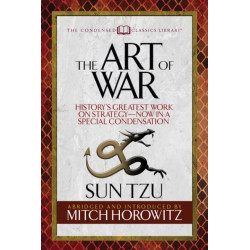 The Art of War (Condensed Classics): History's Greatest Work on Strategy--Now in a Special Condensation