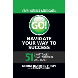 Go! Navigate Your Way to Success: 51 Short Tales that Entertain and Teach: 51 Short Tales that Entertain and Teach