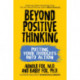 Beyond Positive Thinking: Putting Your Thoughts Into Action: Putting Your Thoughts Into Action