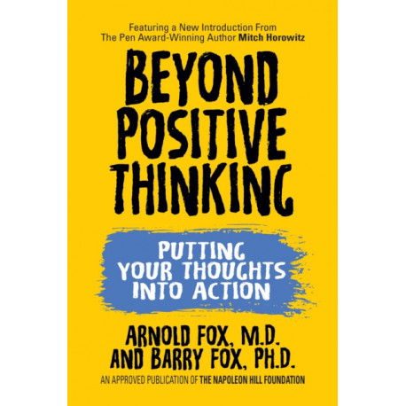Beyond Positive Thinking: Putting Your Thoughts Into Action: Putting Your Thoughts Into Action