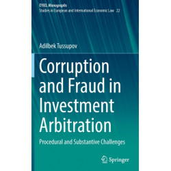 Corruption and Fraud in Investment Arbitration: Procedural and Substantive Challenges