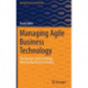 Managing Agile Business Technology: The Business and Technology Relationship Model in Practice