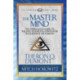 The Master Mind (Condensed Classics): The Unparalleled Classic on Wielding Your Mental Powers From The Author Of The Kybalion