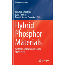 Hybrid Phosphor Materials: Synthesis, Characterization and Applications