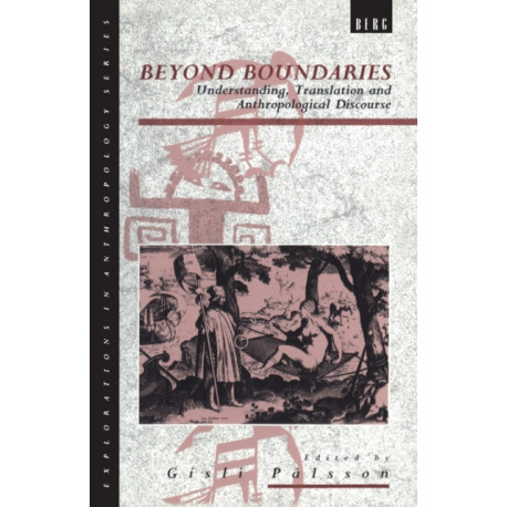Beyond Boundaries: Understanding, Translation and Anthropological Discourse